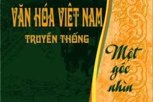 Văn hóa Việt Nam truyền thống: Một góc nhìn